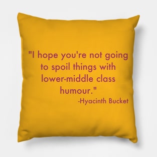 Lower-middle class humor. Pillow