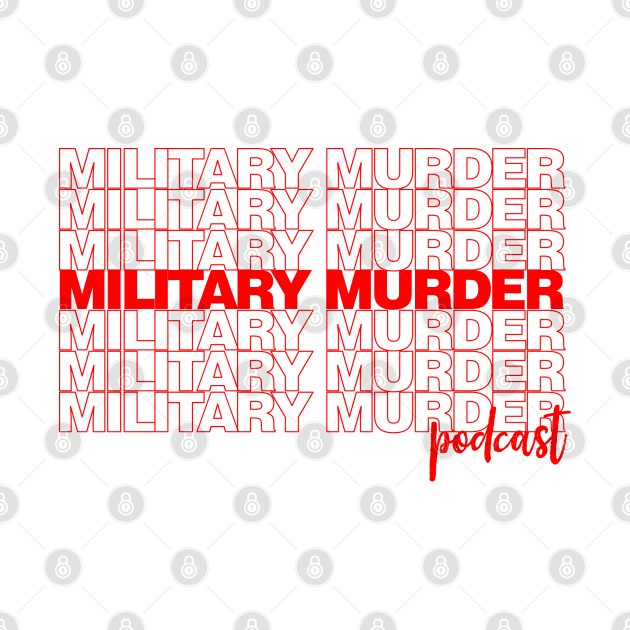 Military Murder Podcast - Thank you bag design by Mama_Margot_Productions