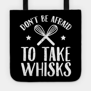 Don't be afraid to take whisks Tote