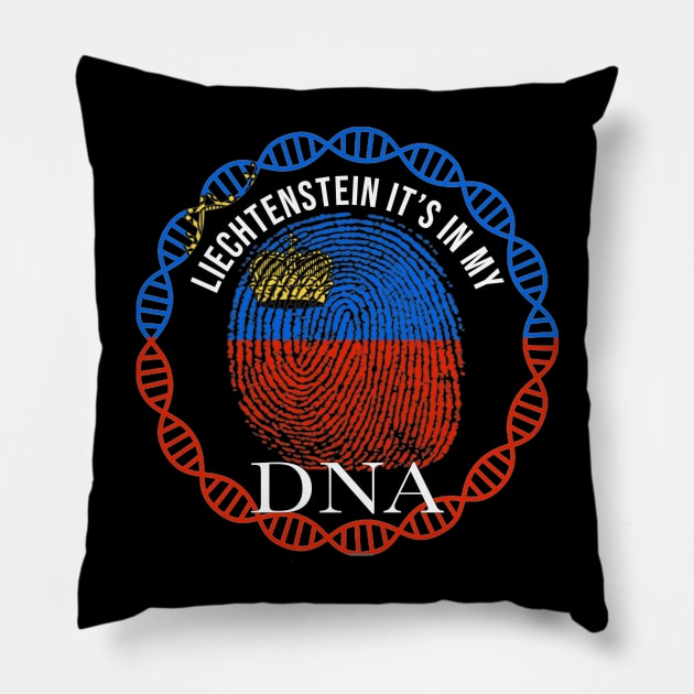 Liechtenstein Its In My DNA - Gift for Liechtensteiner From Liechtenstein Pillow by Country Flags
