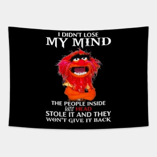 I Didn't Lose My Mind The People Inside My Head Stole It Tapestry