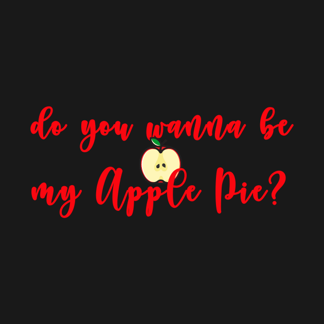 Do you wanna be my Apple Pie? by lobanegra