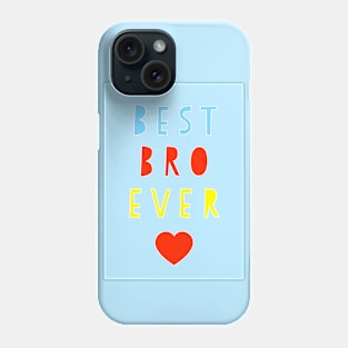 Best Bro Ever Phone Case