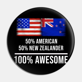 50% American 50% New Zealander 100% Awesome - Gift for New Zealander Heritage From New Zealand Pin