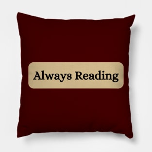 Always Reading-Reading Themed Pillow