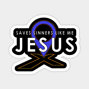 Jesus Saves Sinners Like Me Magnet