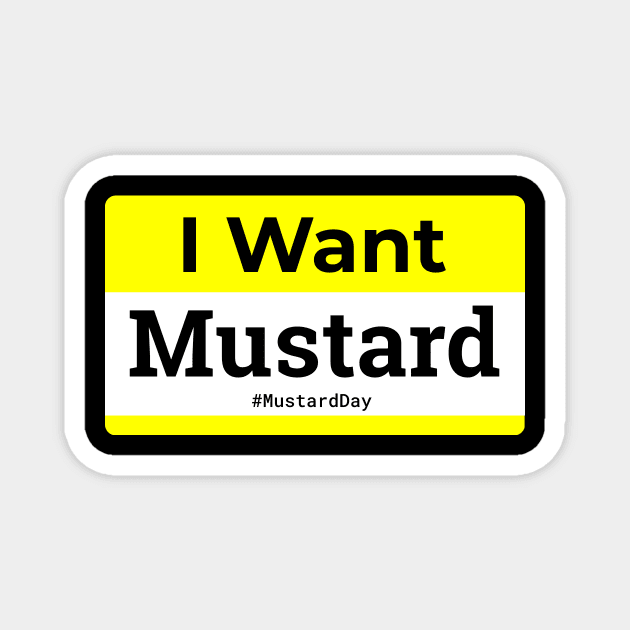 I Want Mustard Magnet by Lasso Print