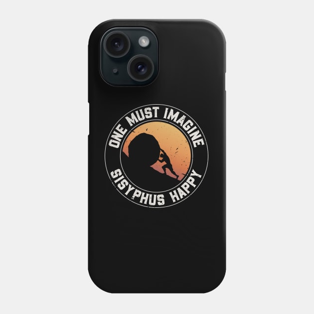 Sisyphus Happy - The Myth of Sisyphus Phone Case by Krishnansh W.