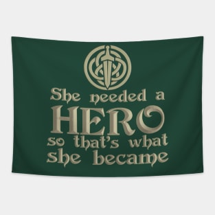 She Needed a Hero (Scottish Archer Version) Tapestry