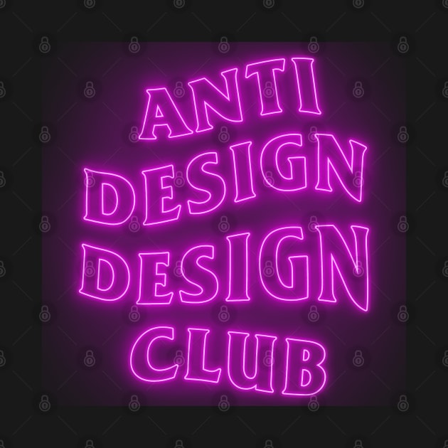 Anti Design Design Club Neon by RichoIrvansyah