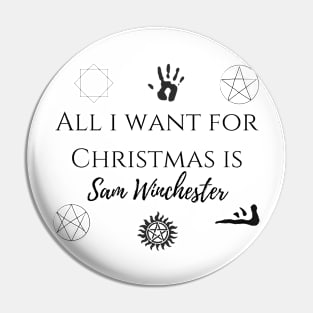 all i want for Christmas is Sam Winchester Pin