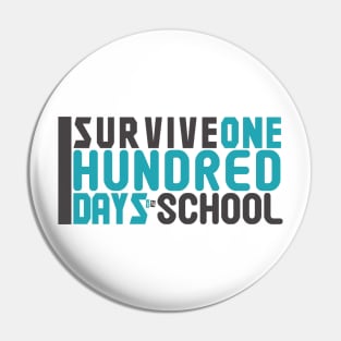 I Servive One Hundred Days In School Tee Teacher or Student Pin