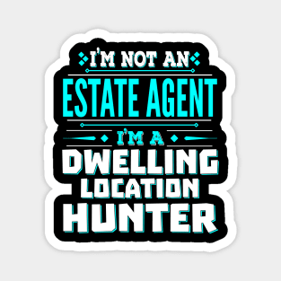 Estate Agent Funny Job Title - Dwelling Location Hunter Magnet