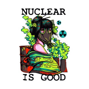 Nuclear Is Good T-Shirt