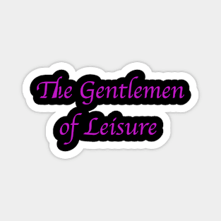 The Gentlemen of Leisure. Purple. Magnet