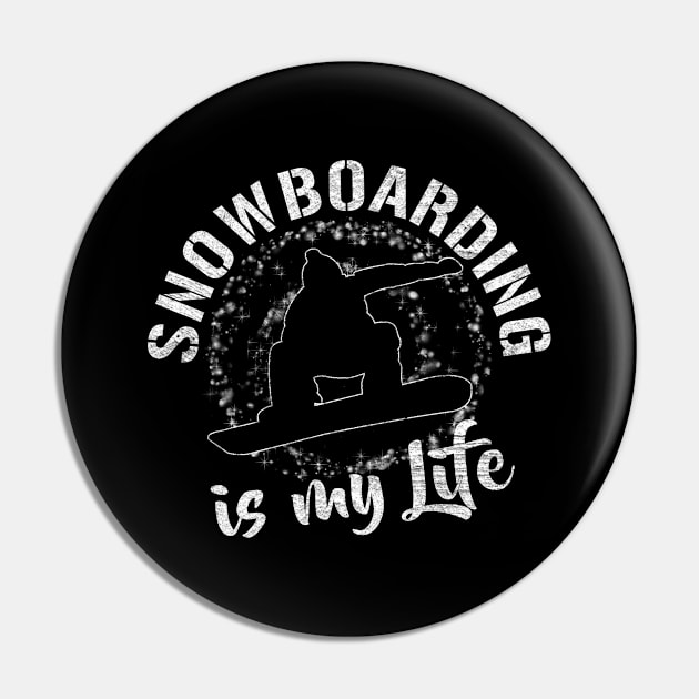 Snowboarding Is My Life Pin by funkyteesfunny