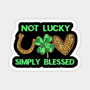 Not Lucky Simply Blessed St Patrick's Day Magnet