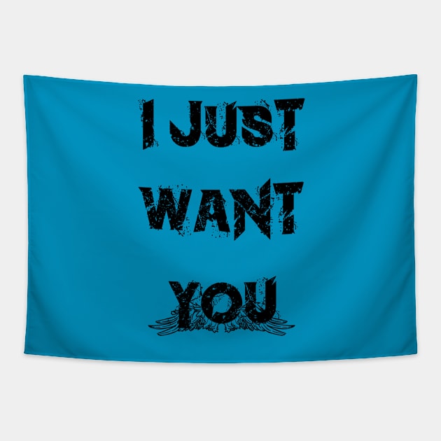 I just want you Tapestry by melcu