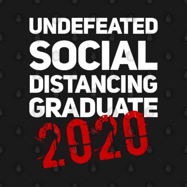 Undefeated Social Distancing Graduate (Class of 2020) by Inspire Enclave