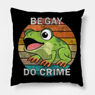 Be Gay Do Crime - Be Gay Do Crime - Frog Pillow