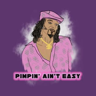 Pimpin' Ain't Easy T-Shirt