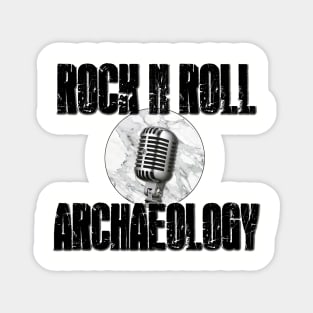 Rock N Roll Archaeology Magnet