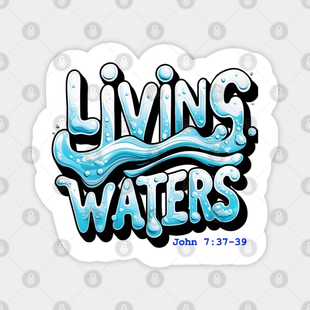 Living Waters Magnet by faithfamilyhomedesigns