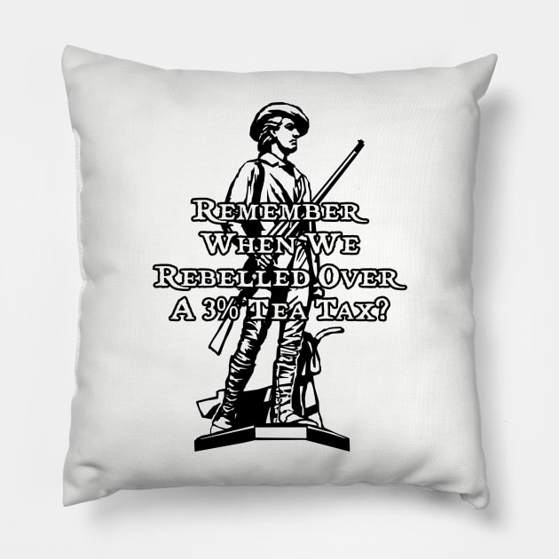 Remember when we rebelled over a 3% tea tax? Pillow by Among the Leaves Apparel