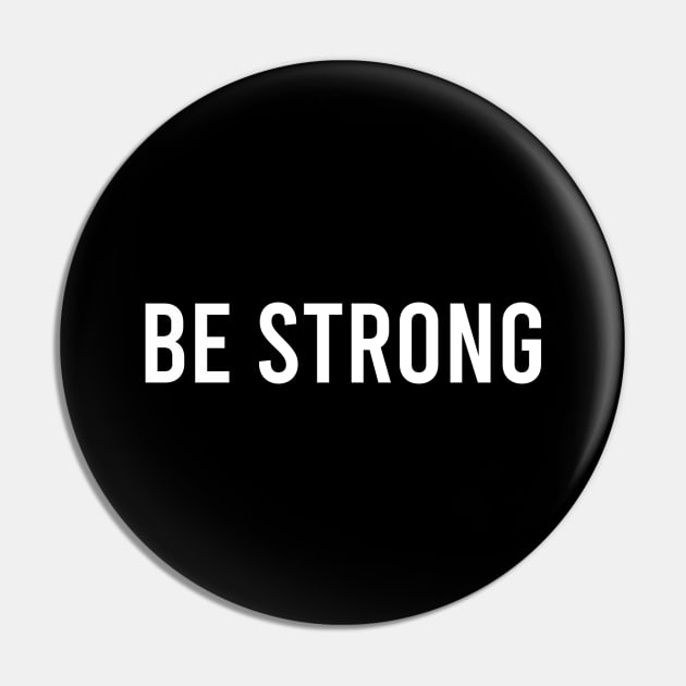 BE STRONG Pin by Firts King