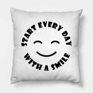 Start Every Day With A Smile Pillow