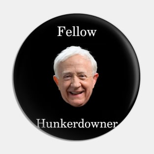 Fellow Hunker Downer Pin