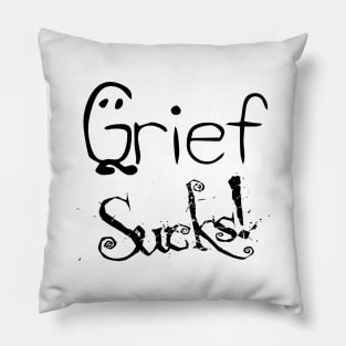 Grief Sucks 2 Pillow