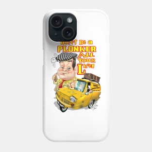Plonker all your life Phone Case
