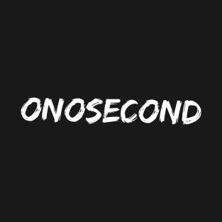 onosecond in cool white writing T-Shirt