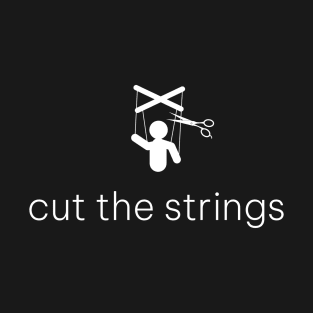 Cut the strings T-Shirt