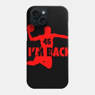 Michael Jordan I'm back 45 Phone Case