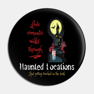 Love romantic walks through Haunted Locations Pin