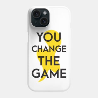 You change the game Phone Case