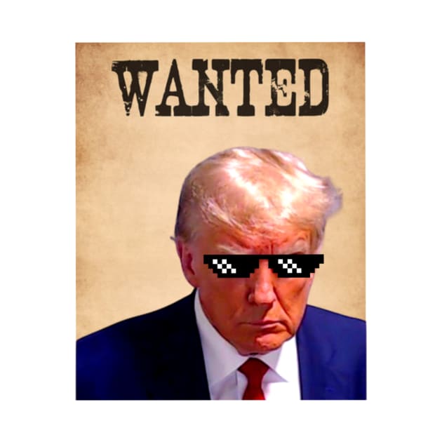 Trump Wanted by dankboyz