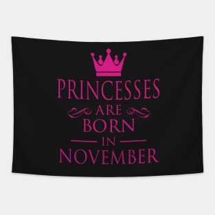 PRINCESS BIRTHDAY PRINCESSES ARE BORN IN NOVEMBER Tapestry