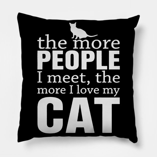 The more people I meet the more I love my cat Pillow by BadDesignCo