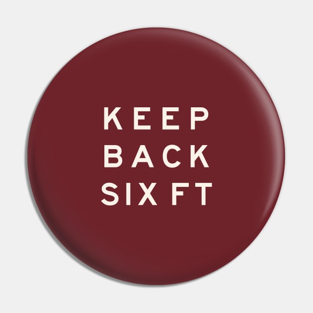 Keep Back Six Feet Pin by calebfaires