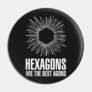 Hexagons Are The Bestagons Pin