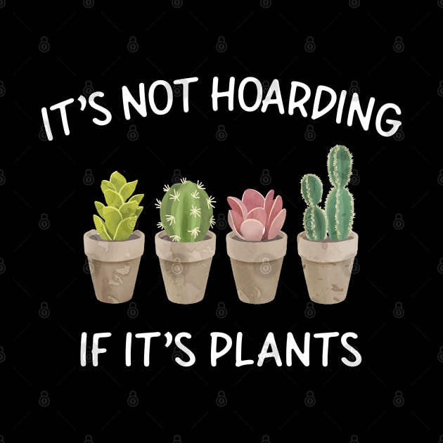 It's Not Hoarding If It's Plants by LindaMccalmanub