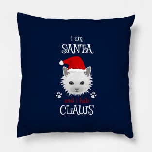 I AM SANTA AND I HAB CLAWS Cute Cat Pillow