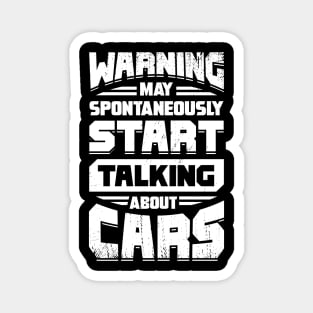 Warning May Spontaneously Start Talking About Cars Magnet