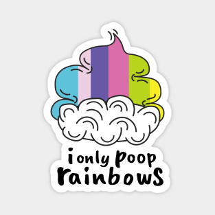 I only poop rainbows Magnet