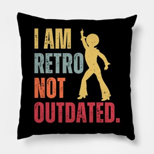 Funny I Am Retro Not Outdated Vintage Pillow