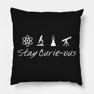 Stay Curie-Ous Marie Curie Inspirational Science Design Pillow