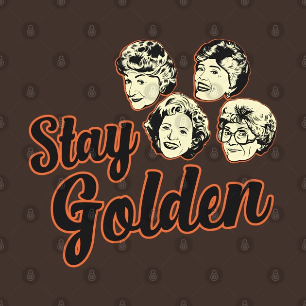 Stay Golden - Golden Girls Vintage Vibes by Diamond Creative